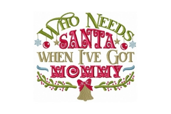 Who Needs Santa When I Got Mommy Design Review